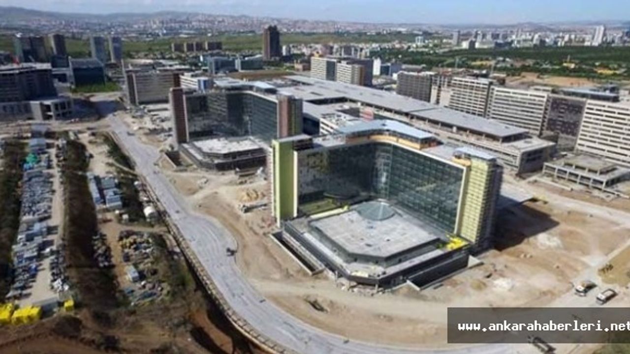 Ankara'ya yapılan hastane dünyanın en büyüğü olacak!