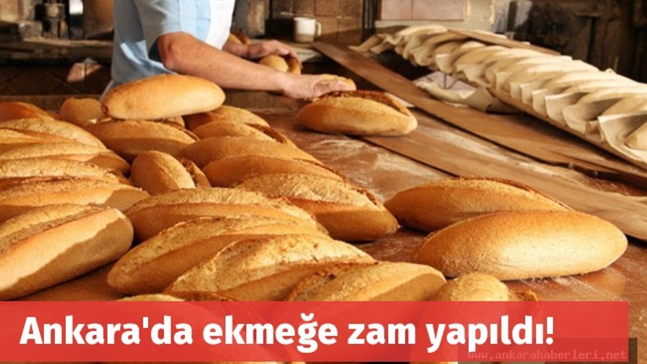 Ankara'da ekmeğe zam yapıldı!