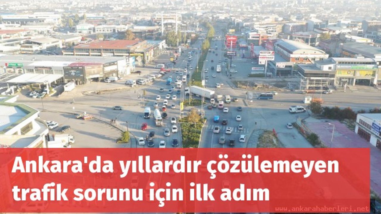 Ankara'da yıllardır çözülemeyen trafik sorunu için ilk adım