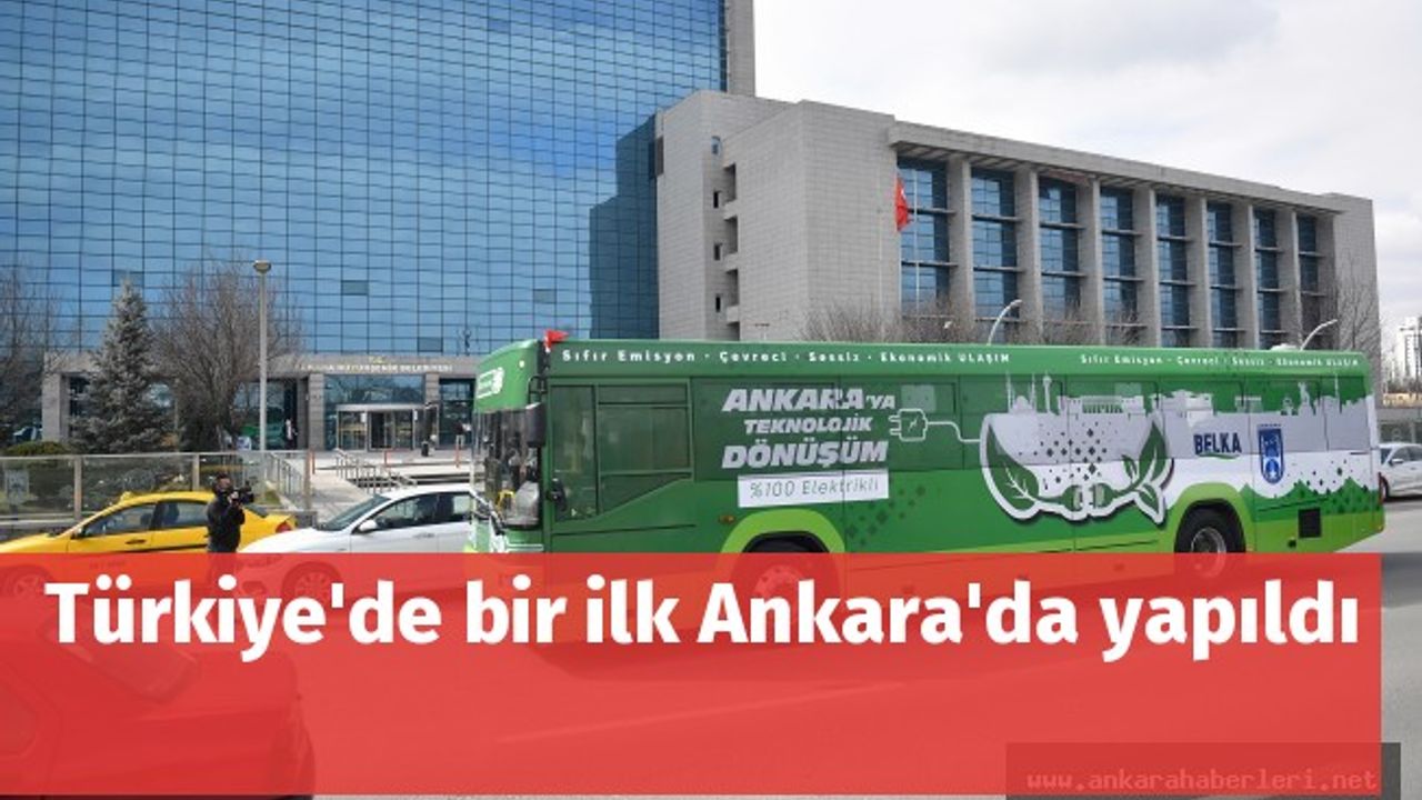 Toplu ulaşımda Türkiye'de bir ilk Ankara'da yapıldı