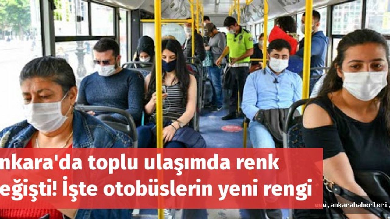 Ankara'da toplu ulaşımda renk değişti! İşte otobüslerin yeni rengi