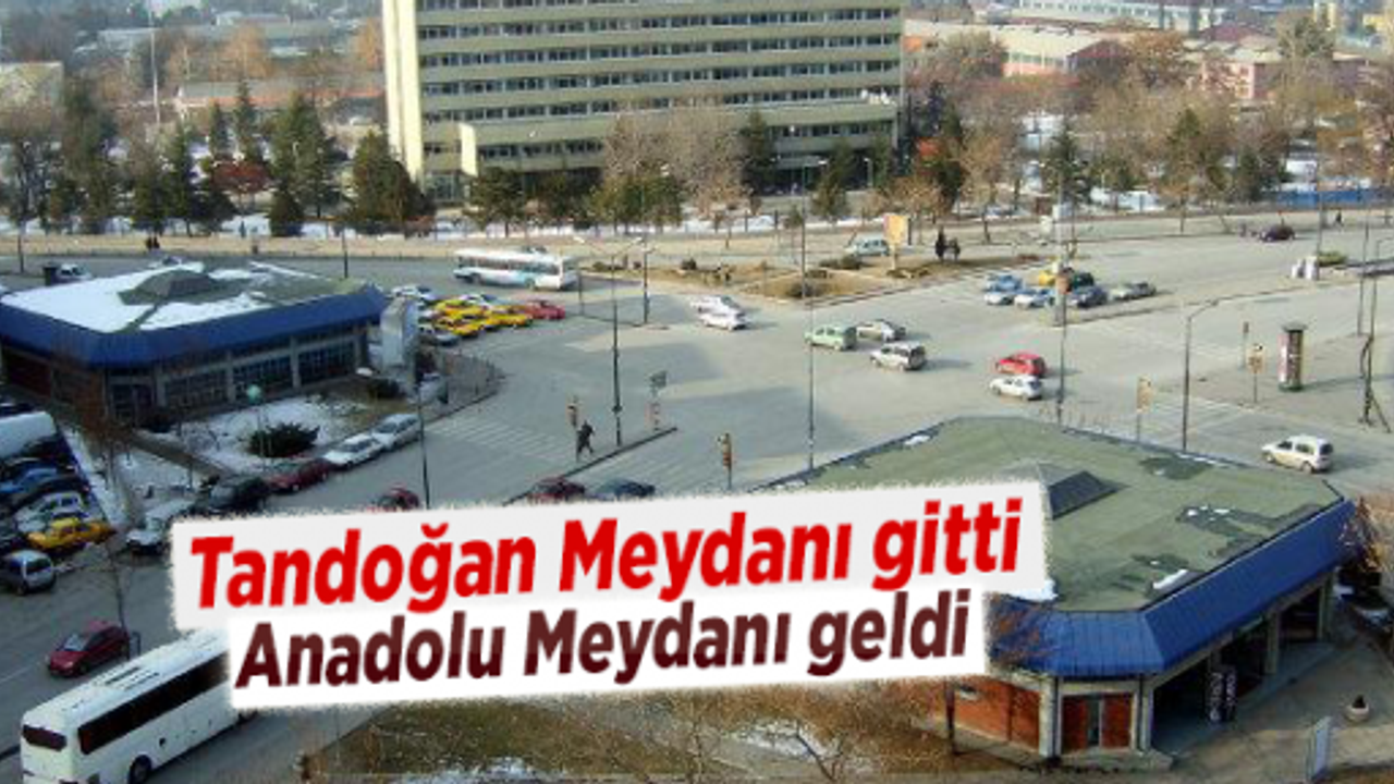 Ankara Tandoğan Meydanı'nın adı değişti!