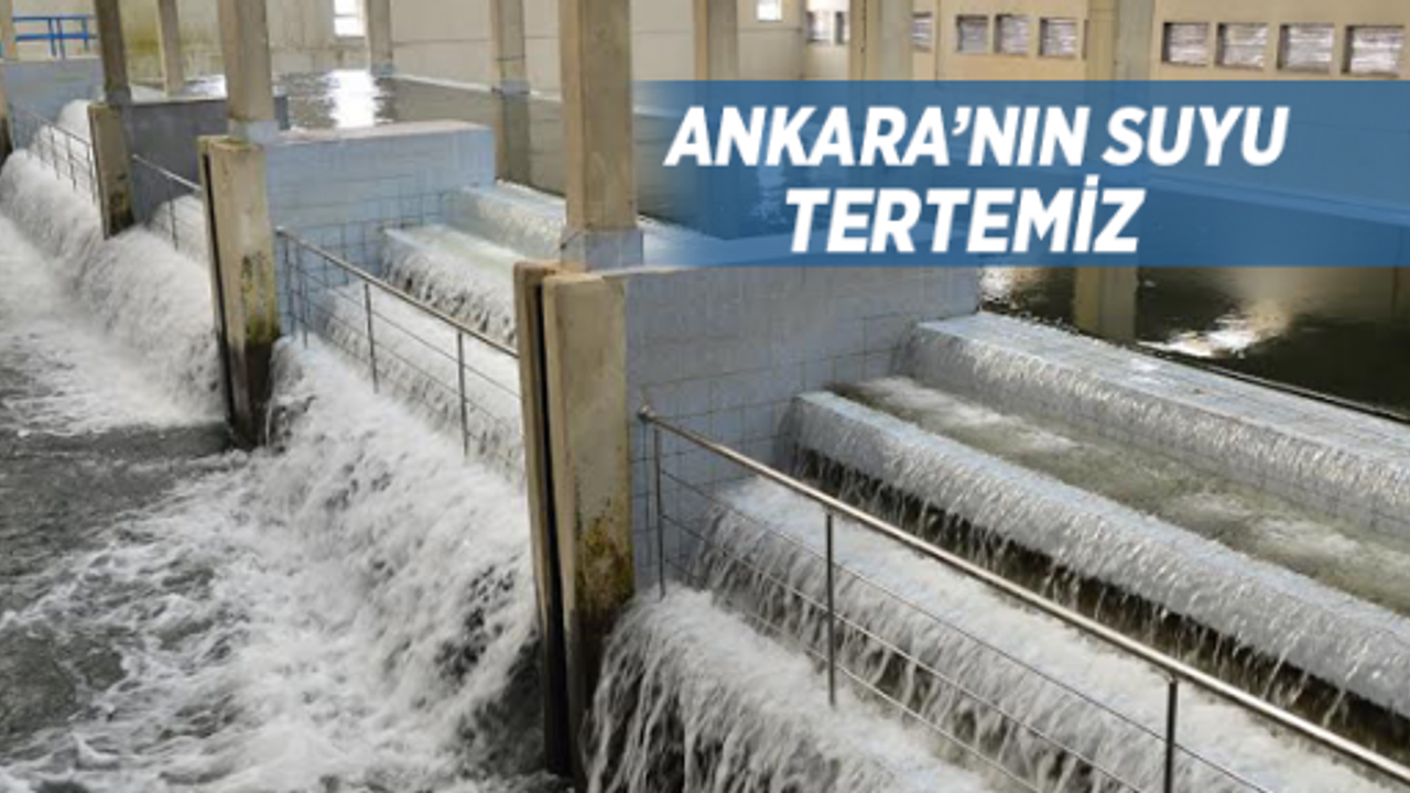 Ankara'nın içme suyu tertemiz
