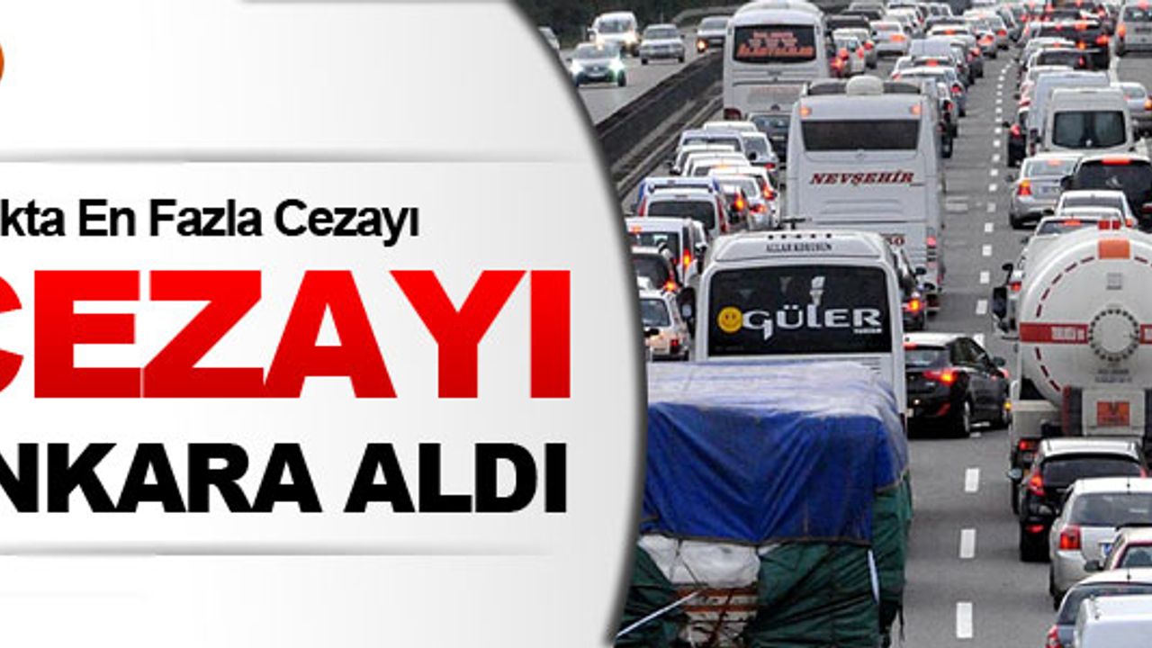 Trafikte En Fazla Cezayı Ankara Aldı