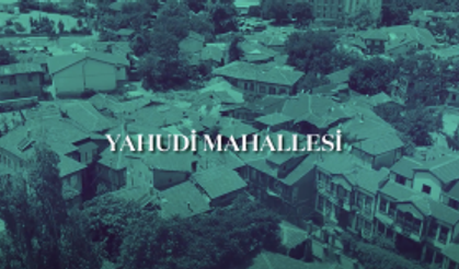 Ankara'daki tarihi Yahudi Mahallesi'ni biliyor muydunuz?