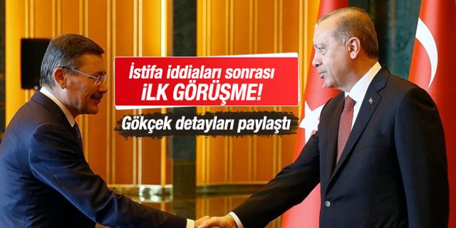Gökçek istifa iddiaları sonrası Erdoğan'la görüştü