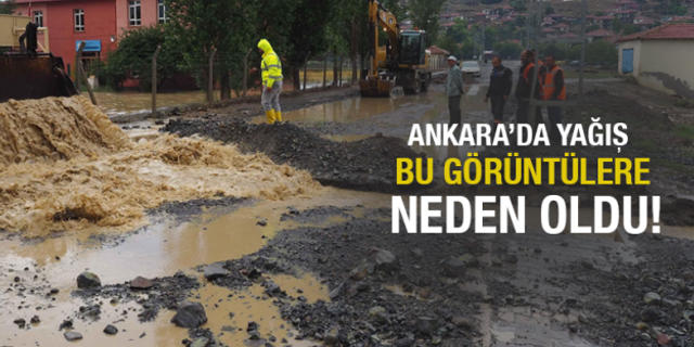 Ankara'da şiddetli yağış bu görüntülere neden oldu