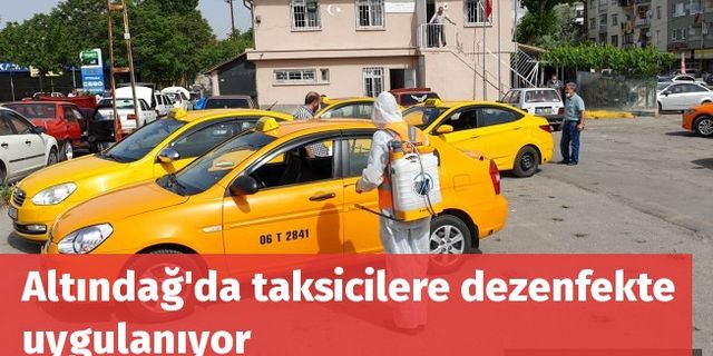 Altındağ'da taksilere dezenfekte uygulanıyor