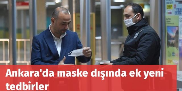 Ankara'da maske dışında ek yeni tedbirler