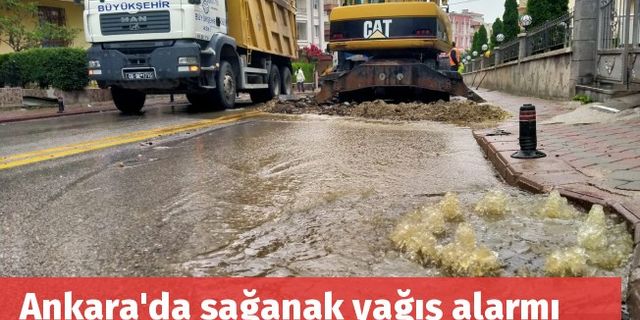 Ankara'da sağanak yağış alarmı