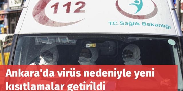 Ankara'da virüs nedeniyle yeni kısıtlamalar getirildi