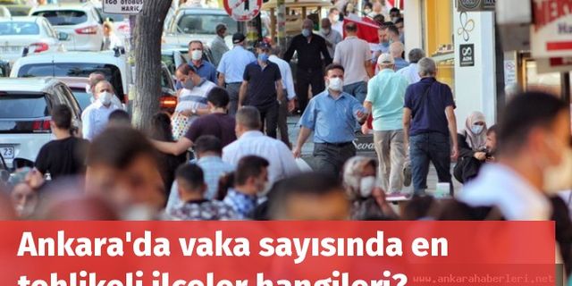 Ankara'da vaka sayısında en tehlikeli ilçeler hangileri?