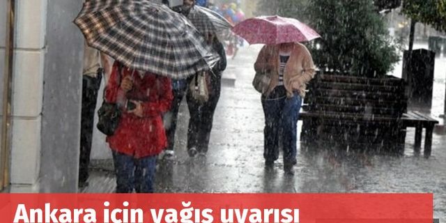 Ankara için yağış uyarısı