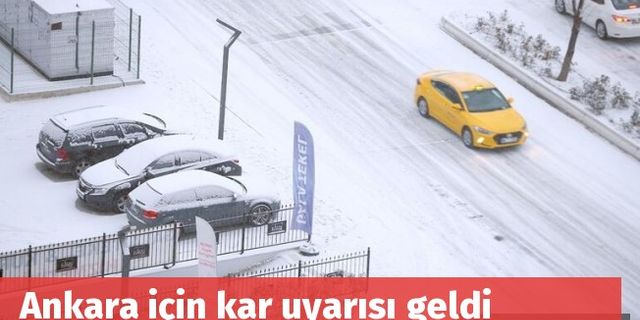 Ankara için kar uyarısı geldi