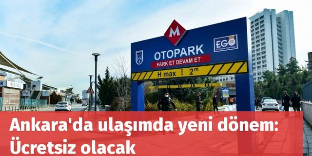 Ankara'da ulaşımda yeni dönem: Ücretsiz olacak