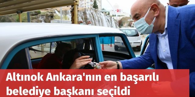 Altınok Ankara'nın en başarılı belediye başkanı seçildi
