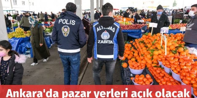 Ankara'da pazar yerleri açık olacak