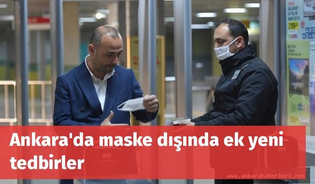 Ankara'da maske dışında ek yeni tedbirler