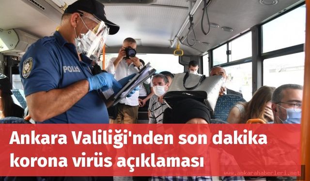 Ankara Valiliği'nden son dakika korona virüs açıklaması